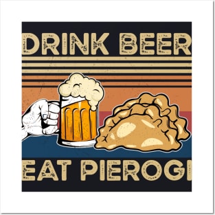 Drink Beer Eat Pierogi Funny Pierogi and beer lover Posters and Art